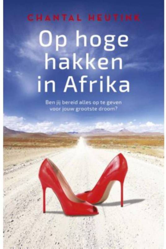Op hoge hakken in Afrika Chantal Heutink
